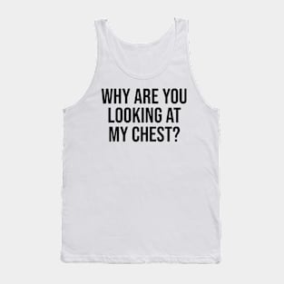 Why are you looking funny shirt Tank Top